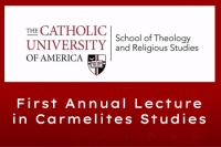 The First Annual Carmelite Lecture