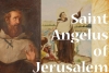 Plenary Indulgences on the occasion of the 8th Centenary of the martyrdom of St Angelus of Jerusalem